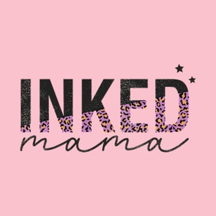 Happy Mothers Day Inked Mama T-Shirt