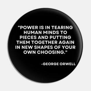 Power is tearing human minds to pieces George Orwell 1984 Pin