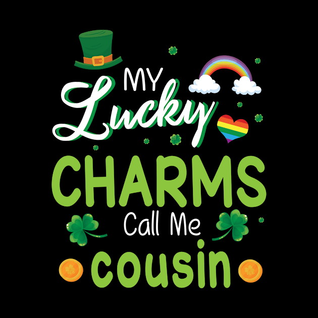 My Lucky Charms Call Me Cousin Happy Saint Patrick Day by bakhanh123