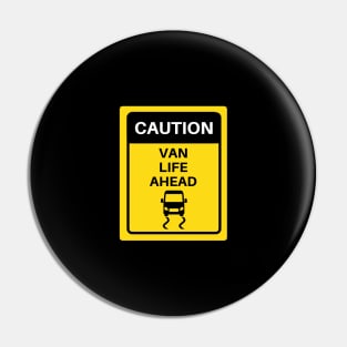 Caution - Van Life Ahead Pin