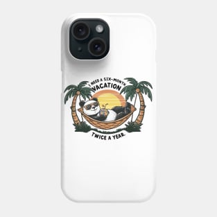 I need a six-month vacation, twice a year! Phone Case