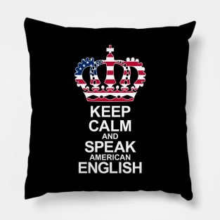 Keep Calm And Speak English (USA) Pillow