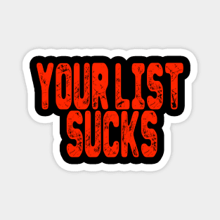 Your List Sucks Magnet