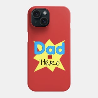 Dad = Hero Phone Case