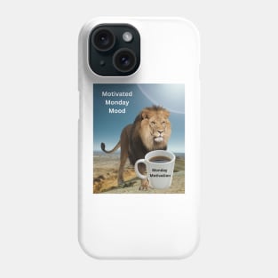 Motivated Monday Mood: Monday Motivation Phone Case