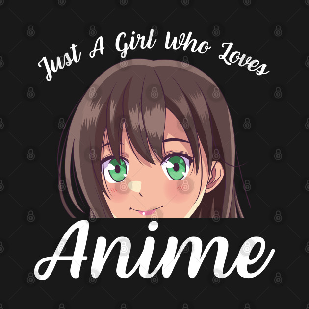 Disover Anime Girl Merch Otaku Gift - Just A Girl Who Loves Anime - Anime Girl - T-Shirt