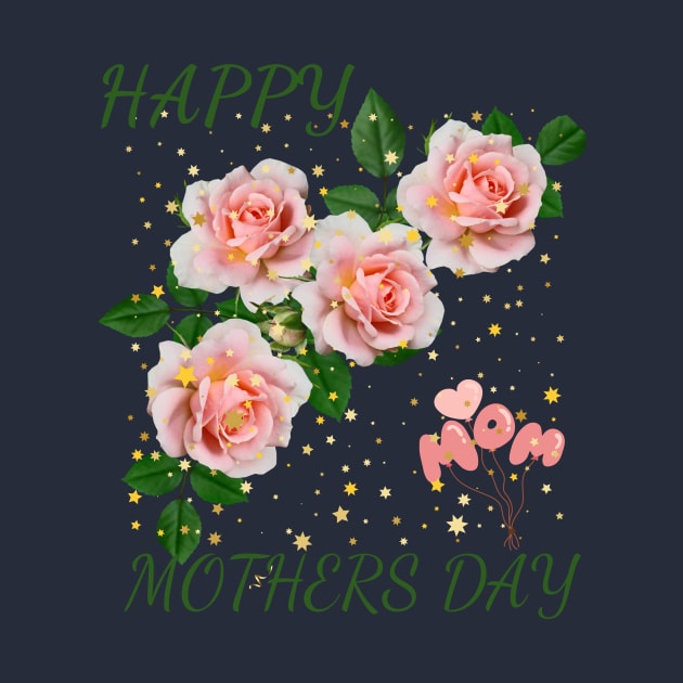 Happy mothers day by Rc tees