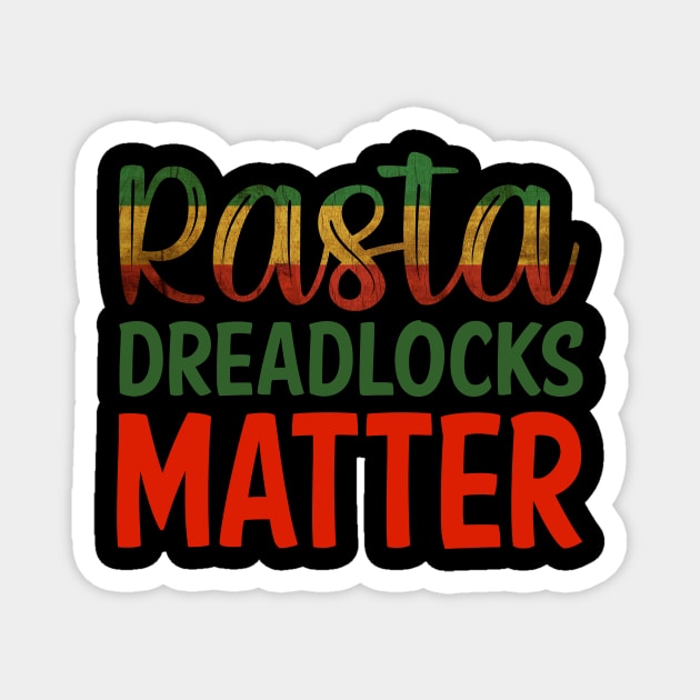 Rasta Dreadlocks Matter, Rastafarian, Jamaican Pride Magnet by alzo