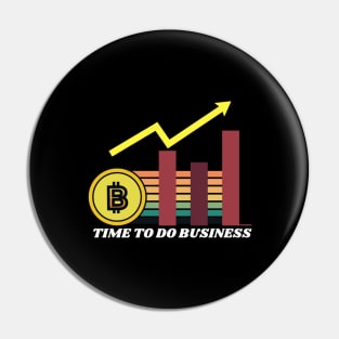 time to do business, bitcoin and crypto Pin