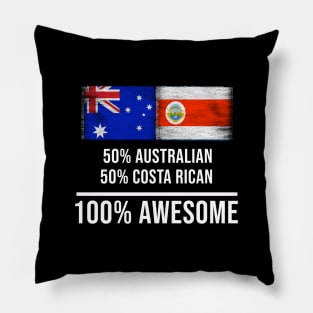 50% Australian 50% Costa Rican 100% Awesome - Gift for Costa Rican Heritage From Costa Rica Pillow