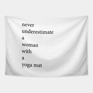 never underestimate a woman with a yoga mat I Yoga T-Shirt Tapestry