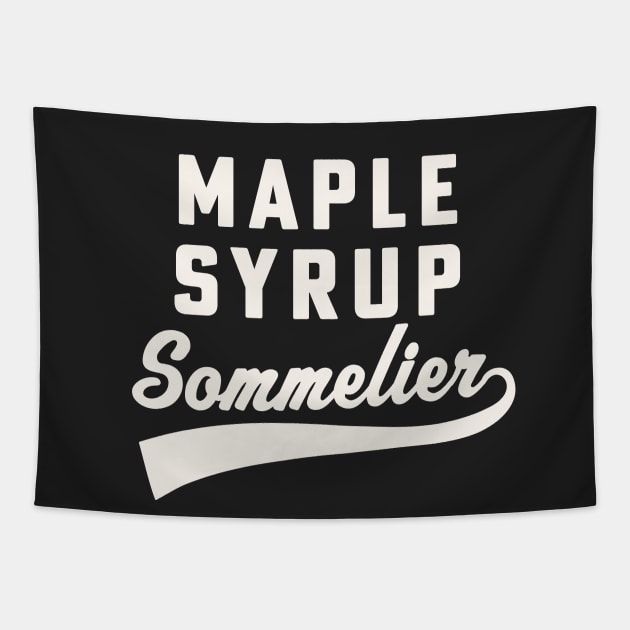 Maple Syrup Sommelier Maple Syrup Sugarmaker Tapestry by PodDesignShop