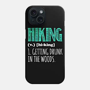 Hiking Getting Drunk In The Woods Phone Case