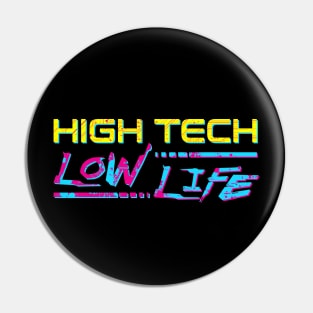 High Tech Low Life - Punk Style Pin