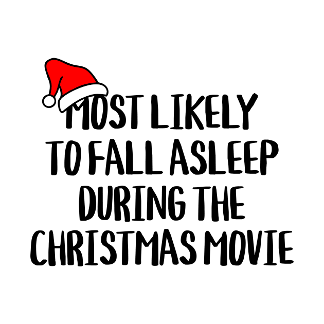 Funny Xmas Most Likely To Sleep During Christmas Movie by ExprezzDesigns