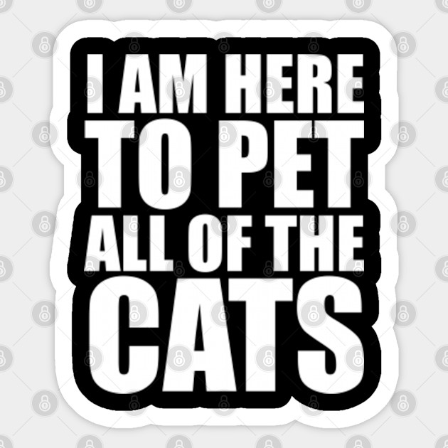 I Am Here To Pet All Of The Cats T Shirts Dark Heather Crewneck