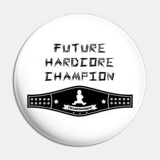 Future Hardcore Champion Pin