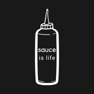 Sauce Is Life T-Shirt