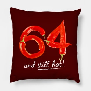 64th Birthday Gifts - 64 Years and still Hot Pillow