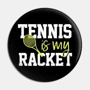 Tennis Is My Racket Pin