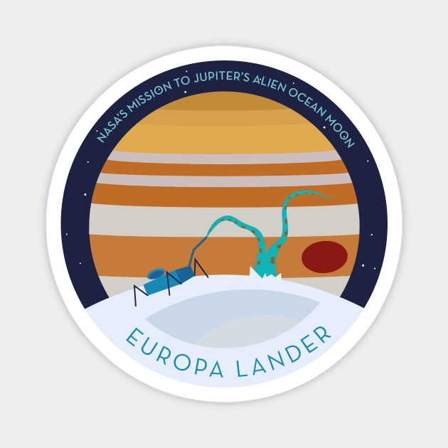 Europa Lander, Jupiter s Alien Ocean Moon Magnet by Markadesign