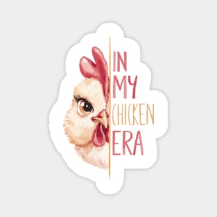 Embrace Your Inner Farm Spirit with In My Chicken Era Magnet