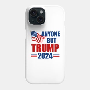 Anyone But Trump 2024 Election Phone Case