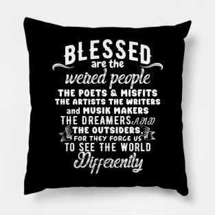 Blessed Are The Weird People Pillow