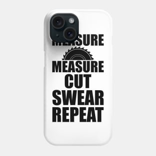 Lumberjack - Measure Measure Cut Swear Repeat Phone Case