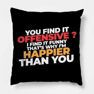 offensive adult humor // You Find It Offensive Pillow