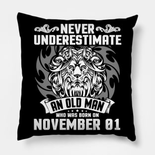 Never Underestimate An Old Man Who Was Born On November 01 Happy Birthday To Me Papa Dad Brother Son Pillow