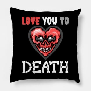 Love You to Death Heart Skull Original Pillow