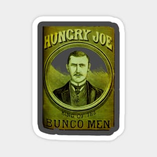 Hungry Joe King Of The Bunco Men Magnet