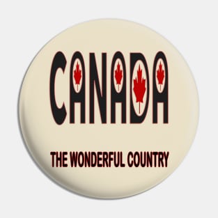 Canada The Wonderful Country Pin