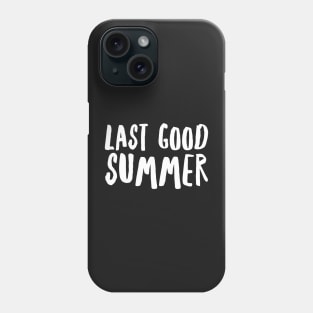Last Good Summer Phone Case