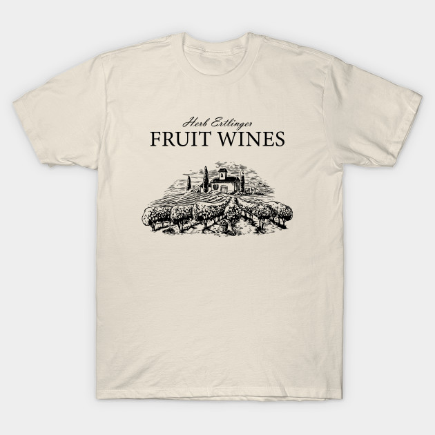 Herb Ertlinger Fruit Wines Shirt Schitts Creek Official Merch Schitts Creek T Shirt Teepublic
