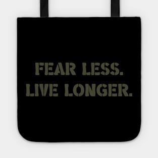 Fear Less. Live Longer. Tote