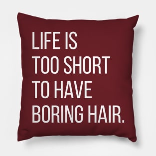 Life is too short.. Pillow