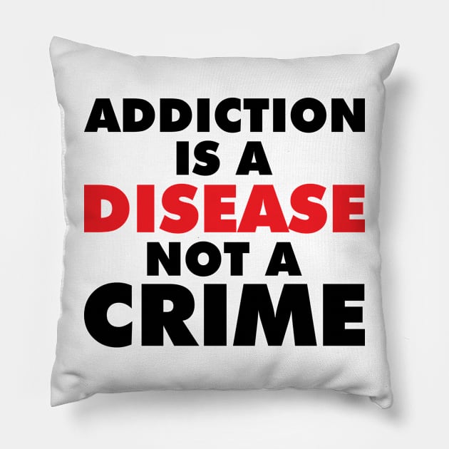 Addiction Disease Drugs Not Crime Reform Justice Social Issue Pillow by Mellowdellow