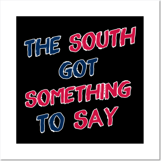 The South Got Something to Say