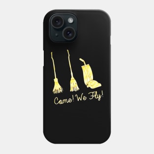 Come We Fly Phone Case