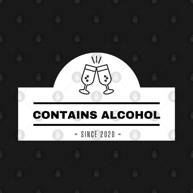 Contains Alcohol Since 2020 by Booze Logic