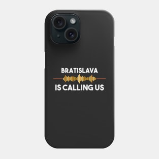 Bratislava is Calling City Trip Gift Phone Case