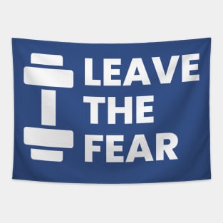 Leave the fear gym motivation Tapestry
