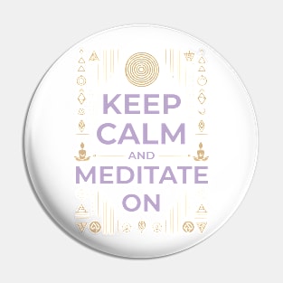 Keep Calm And Meditate On Pin