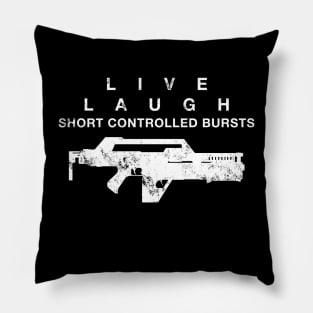 Live Laugh Short controlled bursts Pillow