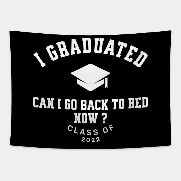 Mens I Graduated Can I Go Back To Bed Now Class 2022 Tapestry by GloriaArts⭐⭐⭐⭐⭐