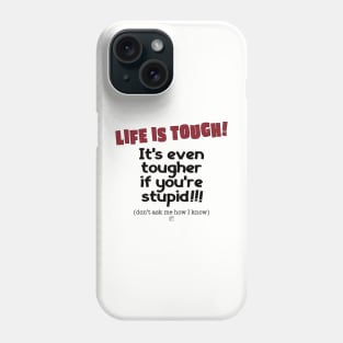 Life is Tough-black Phone Case