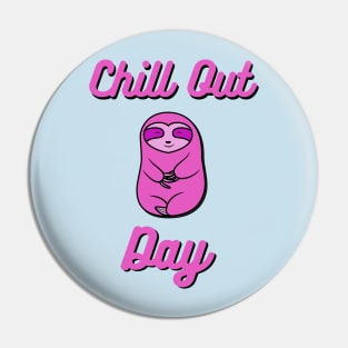 Chill Out Day Pink Sloth Bear Pin