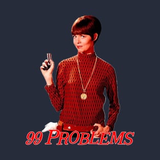 99 Problems T-Shirt